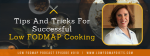 #010 Lisa Rothstein Shares Her Tips And Tricks For Successful Low FODMAP Cooking