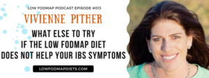 #013 What Else To Try If The Low FODMAP Diet Does Not Help Your IBS Symptoms