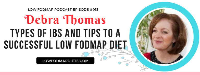 Low Fodmap podcast with Debra Thomas