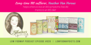 #028 Heather Van Vorous Explains The Benefits Of An IBS Diet